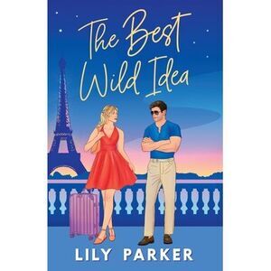 The Best Wild Idea: The brand-new spicy, second-chance, enemies-to-lovers romanc